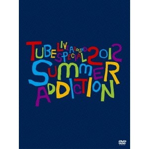 TUBE Live Around Special 2012 -SUMMER ADDICTION- (初回限定) 【DVD】