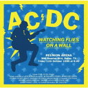 エーシー・ディーシー/ウォッチング・フライズ・オン・ア・ウォール リユニオン・アリーナ、ダラスTX 1985 【CD】