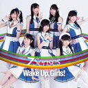 Wake UpCGirlsI^7 Senses yCD+DVDz