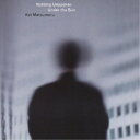 Kei Matsumaru/Nothing Unspoken Under the Sun 【CD】