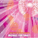 マイケル・フォーチュナティ/ザ・ベスト・オブ・ディスコ・カバーズ 【CD】