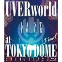 UVERworld LAST TOUR Final at TOKYO DOME 2010/11/27 【Blu-ray】