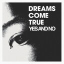 DREAMS COME TRUE/YES AND NO/G 【CD】
