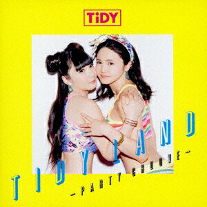 TIDY／TIDY LAND-PARTY GROOVE- 【CD】