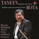 児玉宏/タニェエフ:交響曲 第4番 ハ短調 作品12 ロータ:交響曲 第4番 「愛のカンツォーネに由来する交響曲」 【CD】