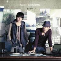 CHEMISTRY／Trinity 【CD】
