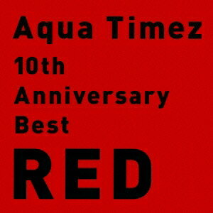 Aqua Timez／10th Anniversary Best RED 【CD】