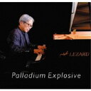 佐藤允彦/Palladium Explosive 【CD】