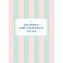 西野カナ/Kana Nishino Love Collection Live 2019《完全生産限定版》 (初回限定) 【Blu-ray】