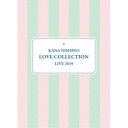 西野カナ／Kana Nishino Love Collection Live 2019《完全生産限定版》 (初回限定) 【Blu-ray】