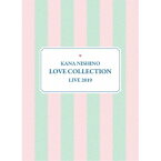 西野カナ／Kana Nishino Love Collection Live 2019《完全生産限定版》 (初回限定) 【Blu-ray】