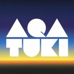 AQATUKI／AQATUKI 【CD】