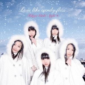 【11/25限定! 最大1000円OFFクーポン】東京女子流／Love like candy floss 【CD】