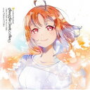 高海千歌(CV.伊波杏樹)/LoveLive! Sunshine!! Takami Chika Second Solo Concert Album 〜THE S...
