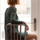 (V.A.)/寺島靖国プレゼンツ Jazz Bar 2021 【CD】