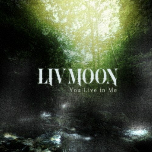 LIV MOON／You Live in Me 【CD】