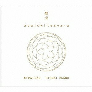 MIWAFUKU HIROKI OKANO／観音 Avalokitesvara 