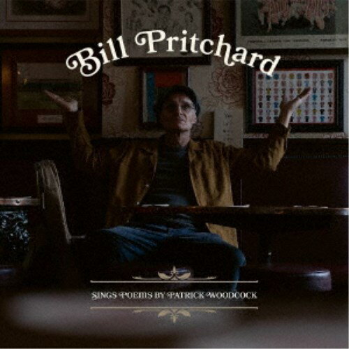 BILL PRITCHARD／SINGS POEMS BY PATRICK WOODCOCK 【CD】