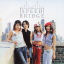 SPEED／BRIDGE 【CD】