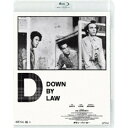 ダウン・バイ・ロー 【Blu-ray】