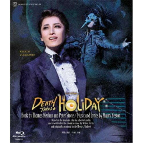 月組東急シアター・オーブ公演 ミュージカル 『DEATH TAKES A HOLIDAY』 【Blu-ray】