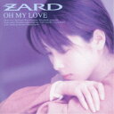 ZARD/OH MY LOVE 30th Anniversary Remasterd 【CD】