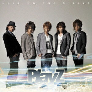 PlayZ／Love On The Street《限定盤B》 (初回限定) 【CD+DVD】