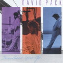 デイヴィッド・パック/エニウェア・ユー・ゴー 【CD】