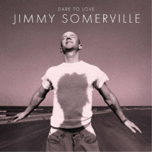 【4/6 09:59まで! 最大2000円OFFクーポン!!】JIMMY SOMERVILLE／Dare To Love (30th Anniversary Edition) 【CD】