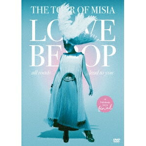 MISIA／THE TOUR OF MISIA LOVE BEBOP all roads lead to you in YOKOHAMA ARENA Final《通常版》 【DVD】