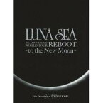LUNA SEA 20th ANNIVERSARY WORLD TOUR REBOOT -to the New Moon- 24th December，2010 at TOKYO DOME 【DVD】