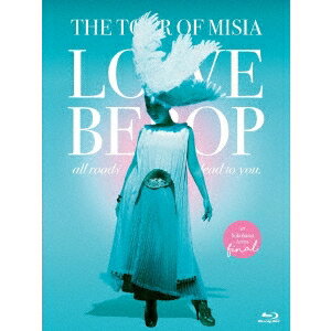 MISIATHE TOUR OF MISIA LOVE BEBOP all roads lead to you in YOKOHAMA ARENA Final̾ǡ Blu-ray