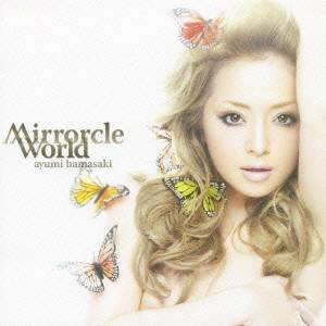 浜崎あゆみ／Mirrorcle World 【CD】