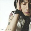 MCU／A.K.A 【CD】