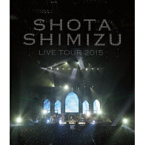 清水翔太／LIVE TOUR 2015 【Blu-ray】