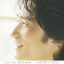 東儀秀樹/Out Of Border 【CD】