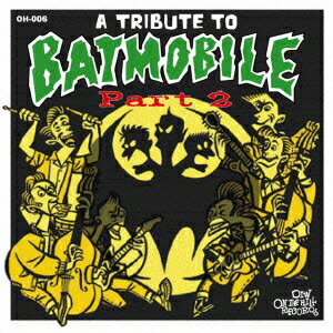 (オムニバス)／A TRIBUTE TO BATMOBILE VOL.2 【CD】