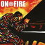 (˥Х)ON FIRE CD