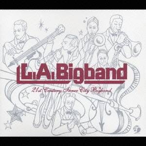 L.A.ビッグバンド／21st CENTURY INNER CITY BIGBAND 【CD】