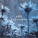 アンド／Liberate 【CD】