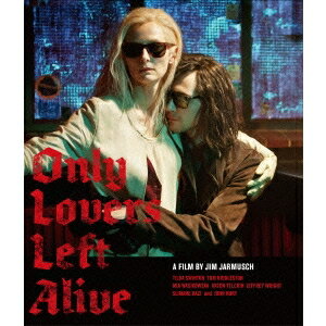 【5/9〜16限定!! 最大3000円OFFクーポン!!】オンリー・ラヴァーズ・レフト・アライヴ 【Blu-ray】