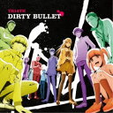 【7/18限定! 楽天会員なら最大P4倍】TRI4TH/DIRTY BULLET 【CD】