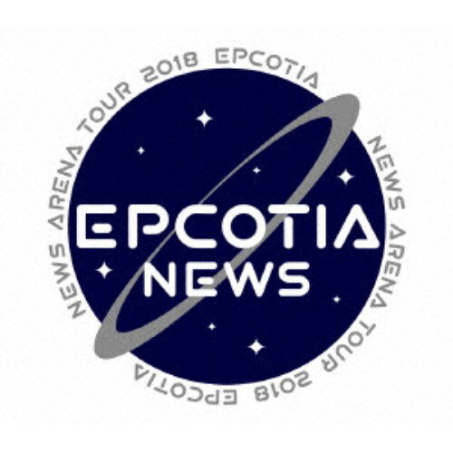 NEWS／NEWS ARENA TOUR 2018 EPCOTIA (初回限定) 【Blu-ray】