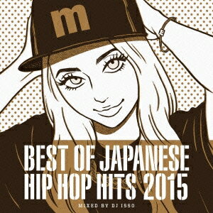 DJ ISSO／Manhattan Records BEST OF JAPANESE HIP HOP HITS 2015 MIXED BY DJ ISSO 【CD】