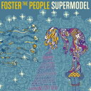 フォスター・ザ・ピープル/スーパーモデル 【CD】