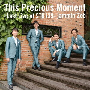 jamminZebThis Precious Moment -Last Live at STB139- CD