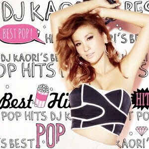 DJ KAORI／DJ KAORI’S BEST POP HITS 【CD】