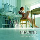 瀬川千鶴/inside,outside 【CD】