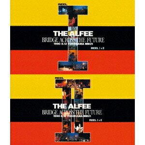 THE ALFEEBRIDGE ACROSS THE FUTURE REELIII 1990.8.12 YOKOHAMA MM21 Blu-ray