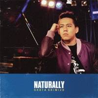 清水翔太／NATURALLY 【CD】